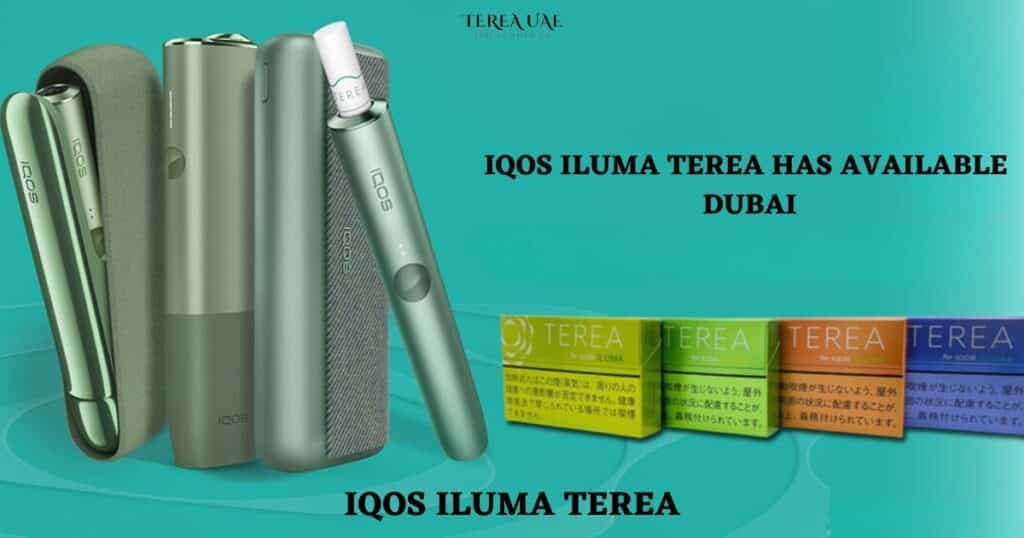 IQOS ILUMA TEREA HAS AVAILABLE IN DUBAI UAE