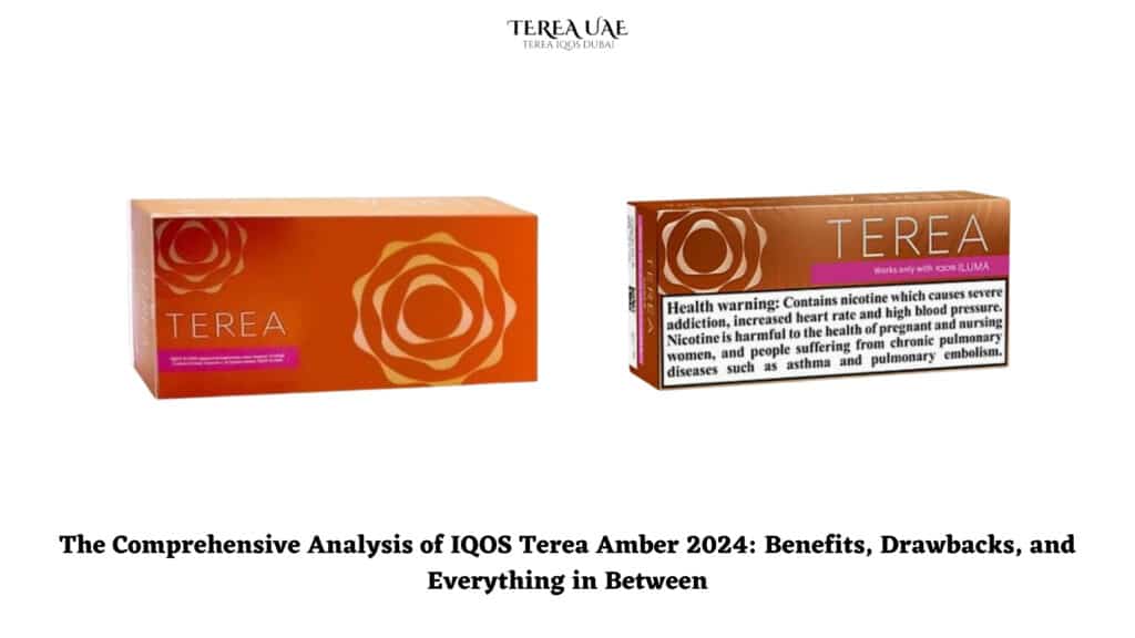 Presenting Innovation A Comprehensive Analysis of IQOS Terea Amber 2024